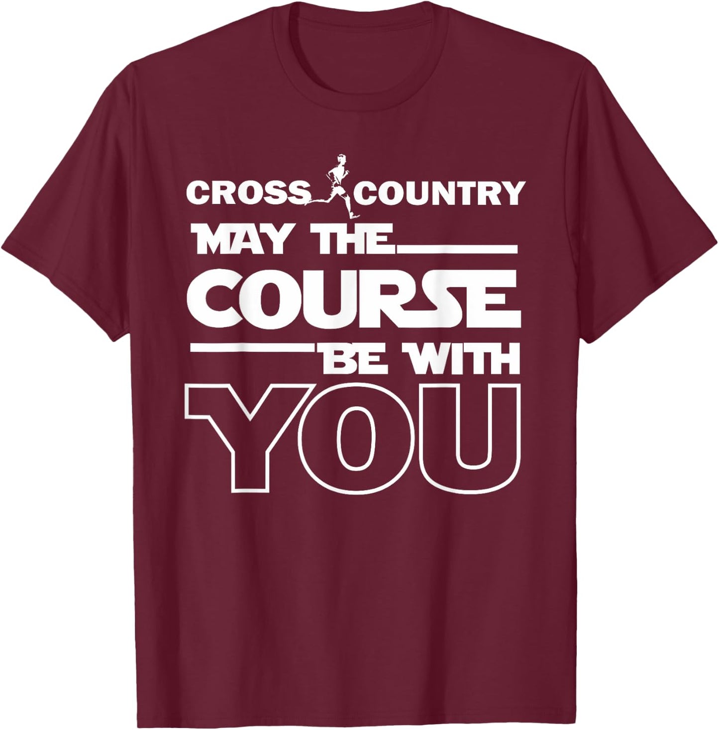 Cross Country May the Course be with you track running gift T-Shirt - T-Shirt | Maroon