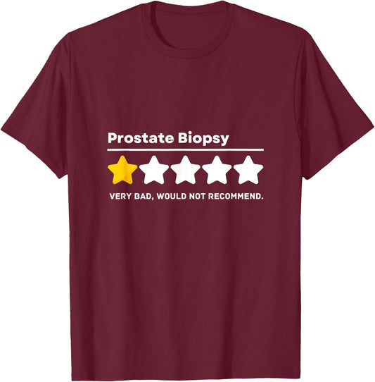 Comfort Recovery Humor Prostate Biopsy Support Gift T-Shirt - T-Shirt | Maroon