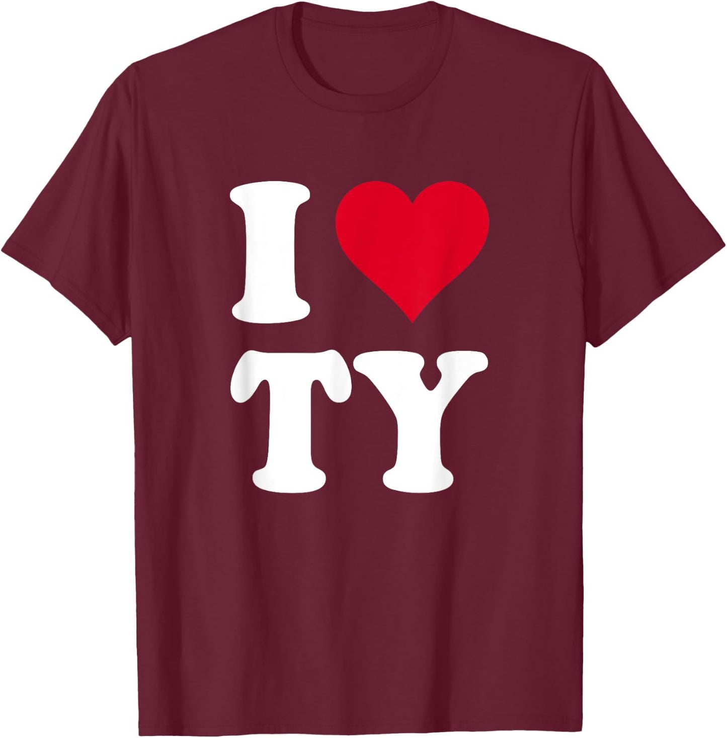 Red Heart I Love Ty T-Shirt - T-Shirt | Maroon