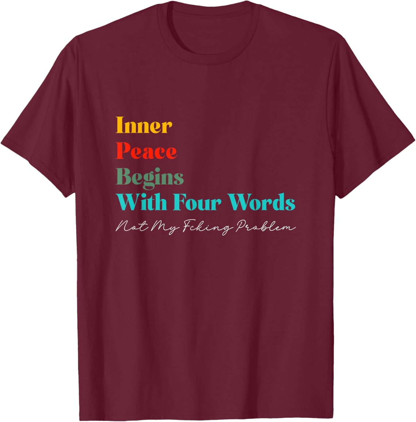 Inner Peace Begins with Four Words Meditate Zen Yogi Yogini T-Shirt - T-Shirt | Maroon