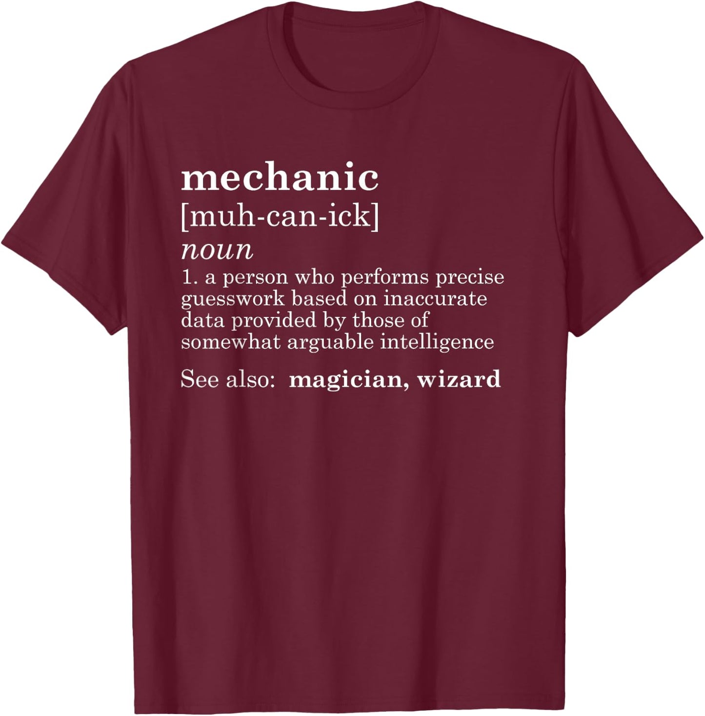 MECHANIC Definition Dad Car Guy Garage Father's Day Gift T-Shirt - T-Shirt | Maroon
