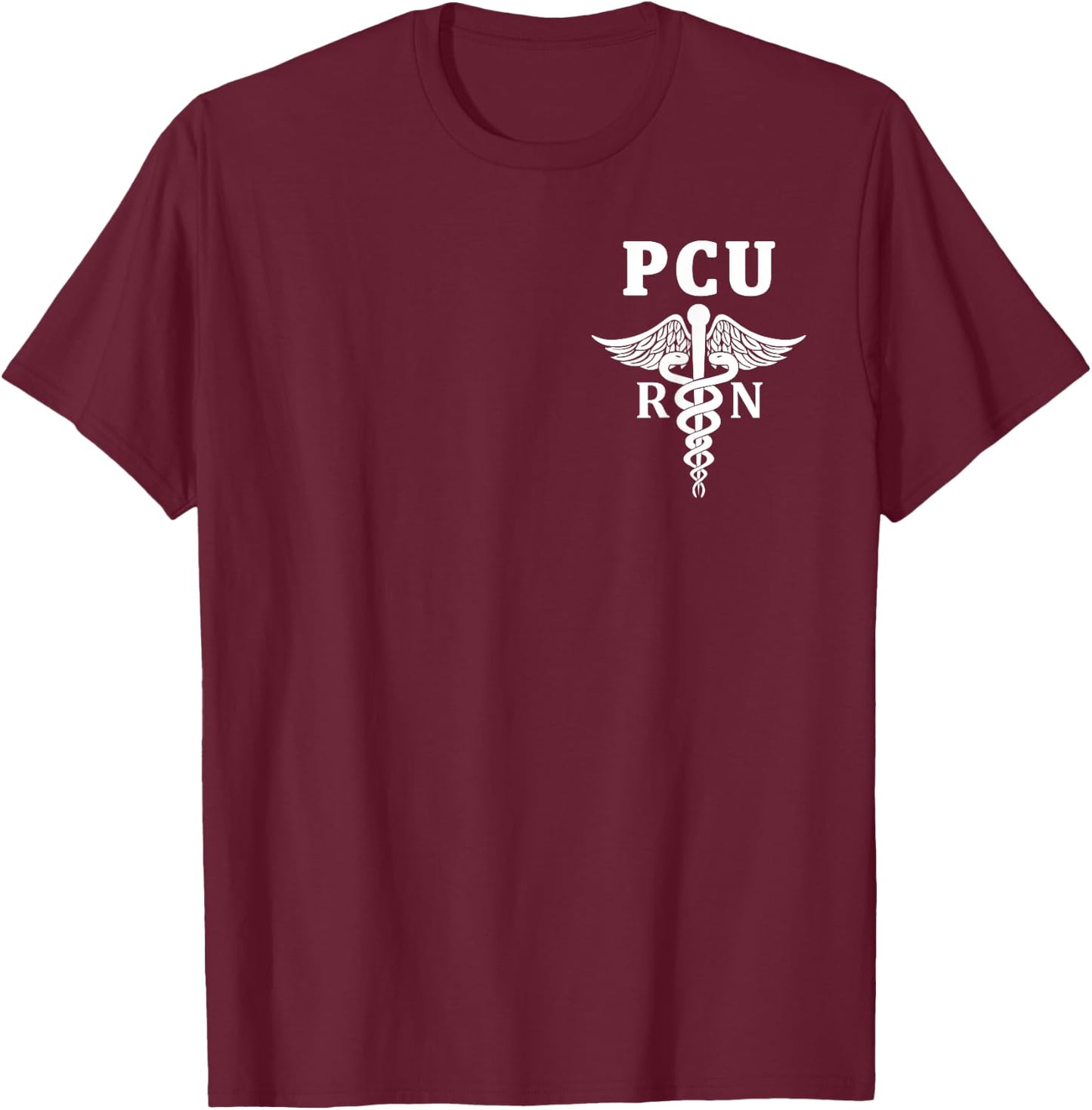 PCU Progressive Care Nursing Registered Nurse RN Caduceus T-Shirt - T-Shirt | Maroon