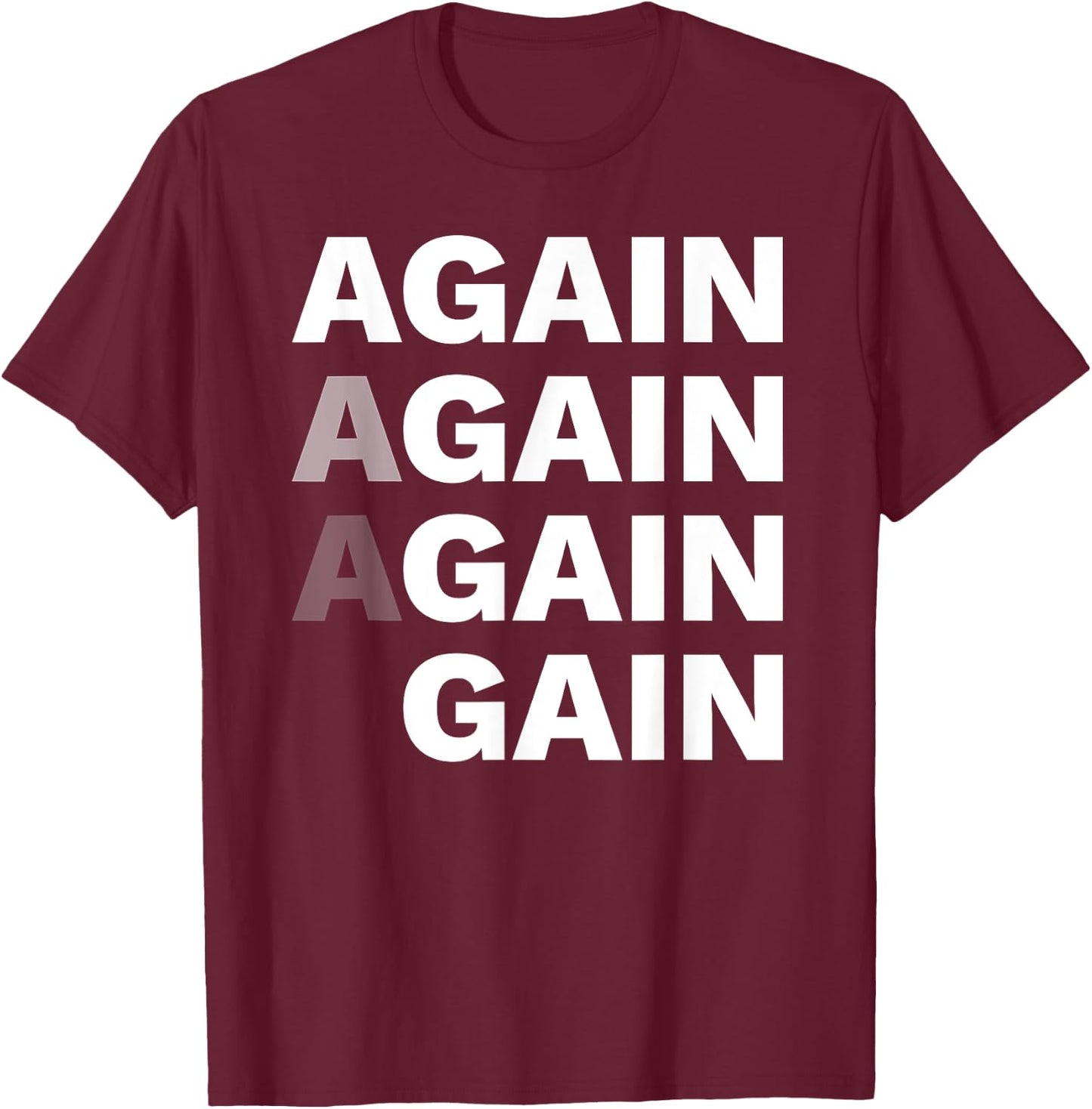 Again Gain Motivational Gym Workout Bodybuilding Fitness T-Shirt - T-Shirt | Maroon
