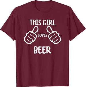Funny Beer Lover Beer Drinker This Girl Loves Beer T-Shirt - T-Shirt | Maroon