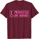 Princess On Board Funny Handicapped Wheelchair Girl T-Shirt - T-Shirt | Maroon