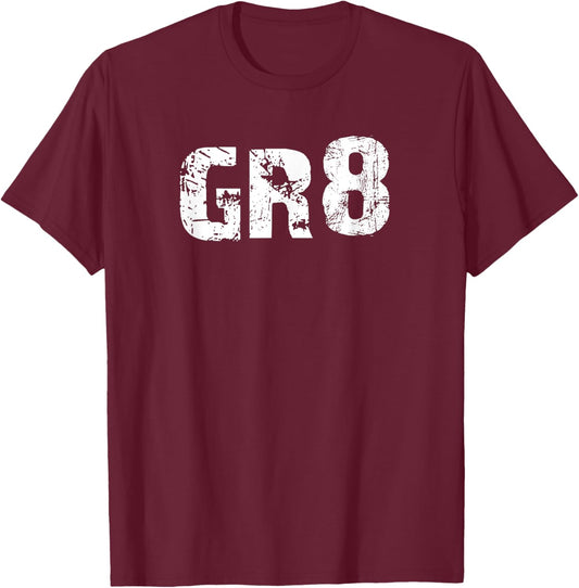 GR8 Great T-Shirt - T-Shirt | Maroon