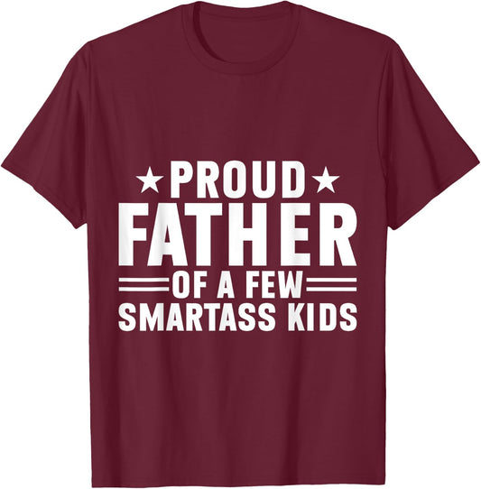 Proud Father Of A Few Smartass Kids Father's Day Camping T-Shirt - T-Shirt | Maroon