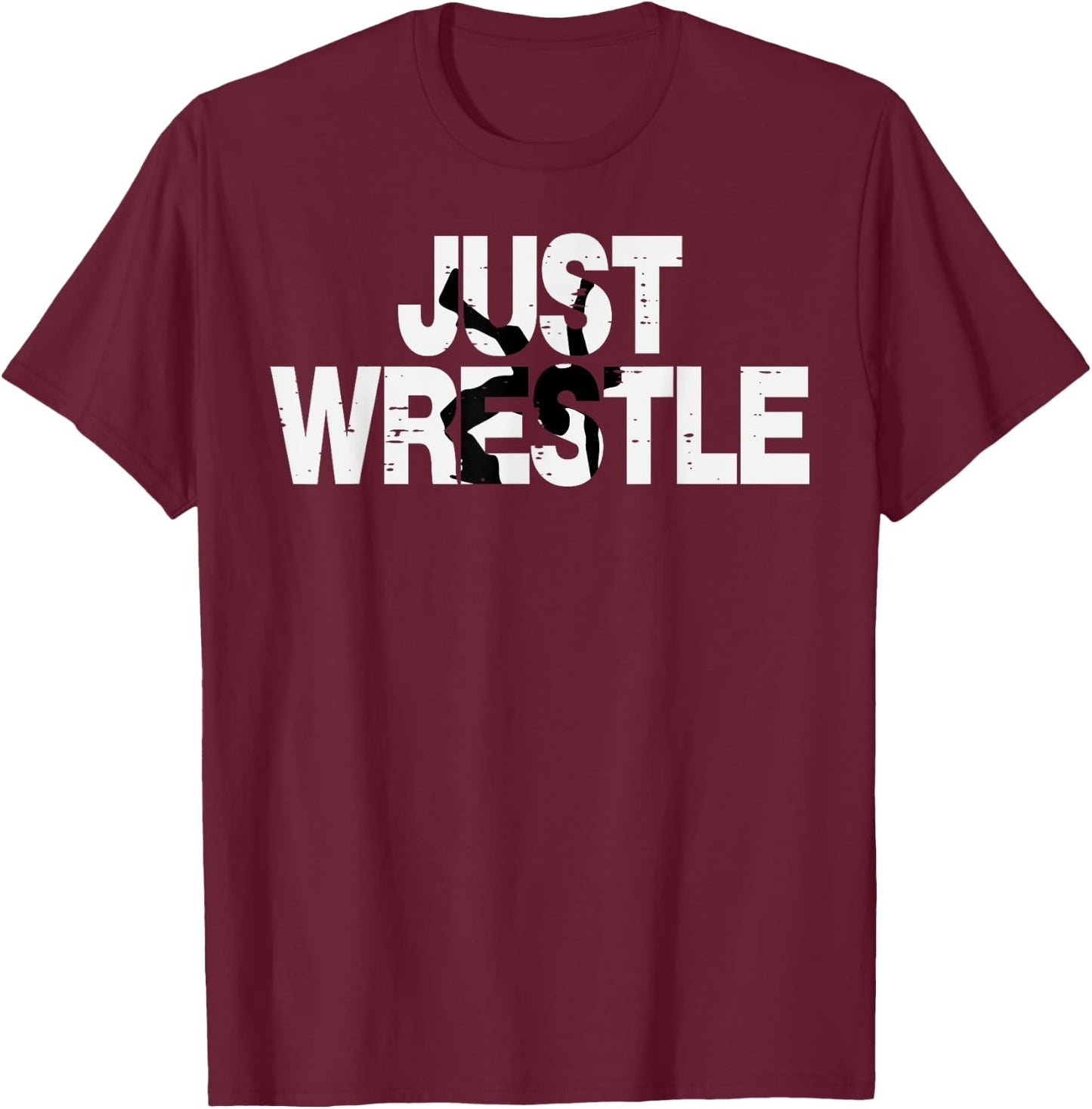 Just Wrestle Funny Wrestling Wrestler Men Boys Kids Women T-Shirt - T-Shirt | Maroon