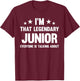 Junior Personal First Name I'm That Legendary Funny Junior T-Shirt - T-Shirt | Maroon