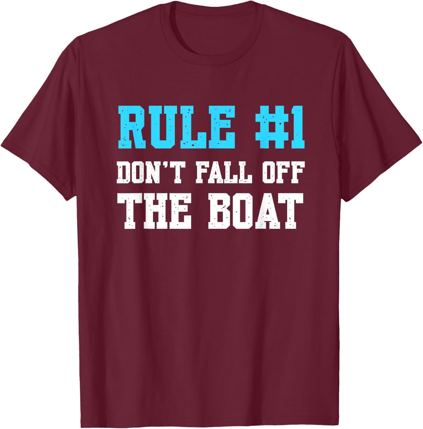 Rule #1 Don't Fall Off The Boat Funny Cruise Vacation T-Shirt - T-Shirt | Maroon