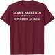 Make America United Again T-Shirt - T-Shirt | Maroon