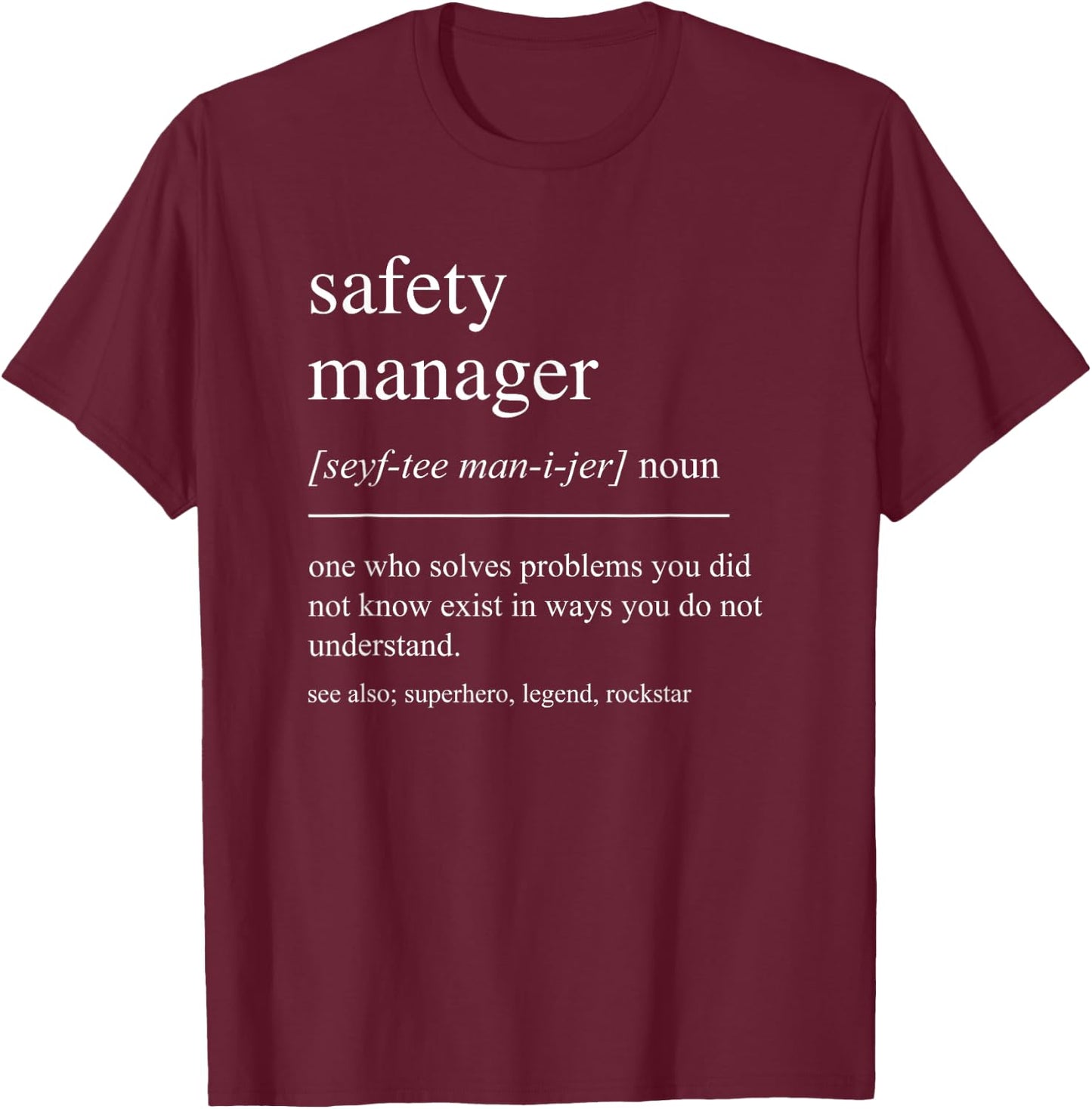 Funny Safety Manager Definition Retirement Men Women T-Shirt - T-Shirt | Maroon