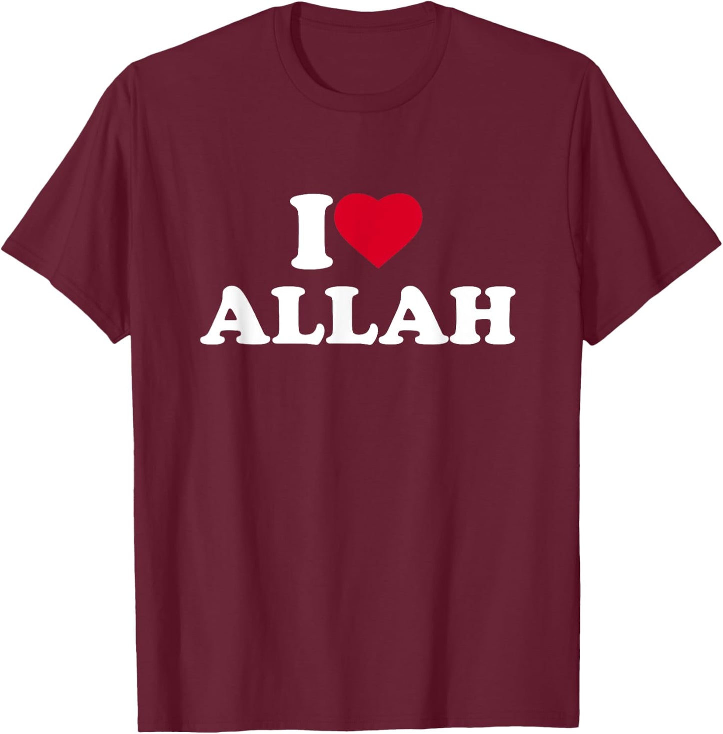I Love Allah I Heart Allah Lover Muslim T-Shirt - T-Shirt | Maroon
