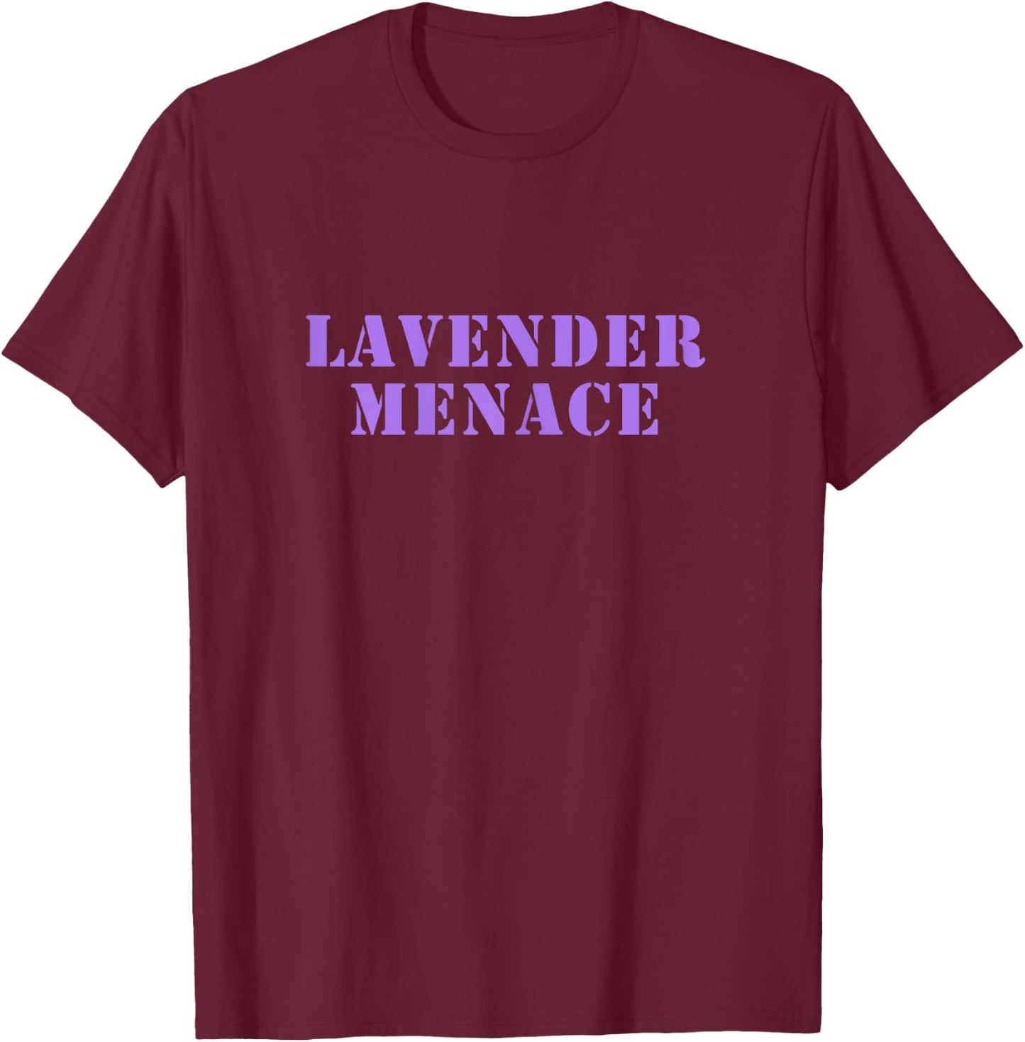 Lavender Menace Shirt T-Shirt - T-Shirt | Maroon