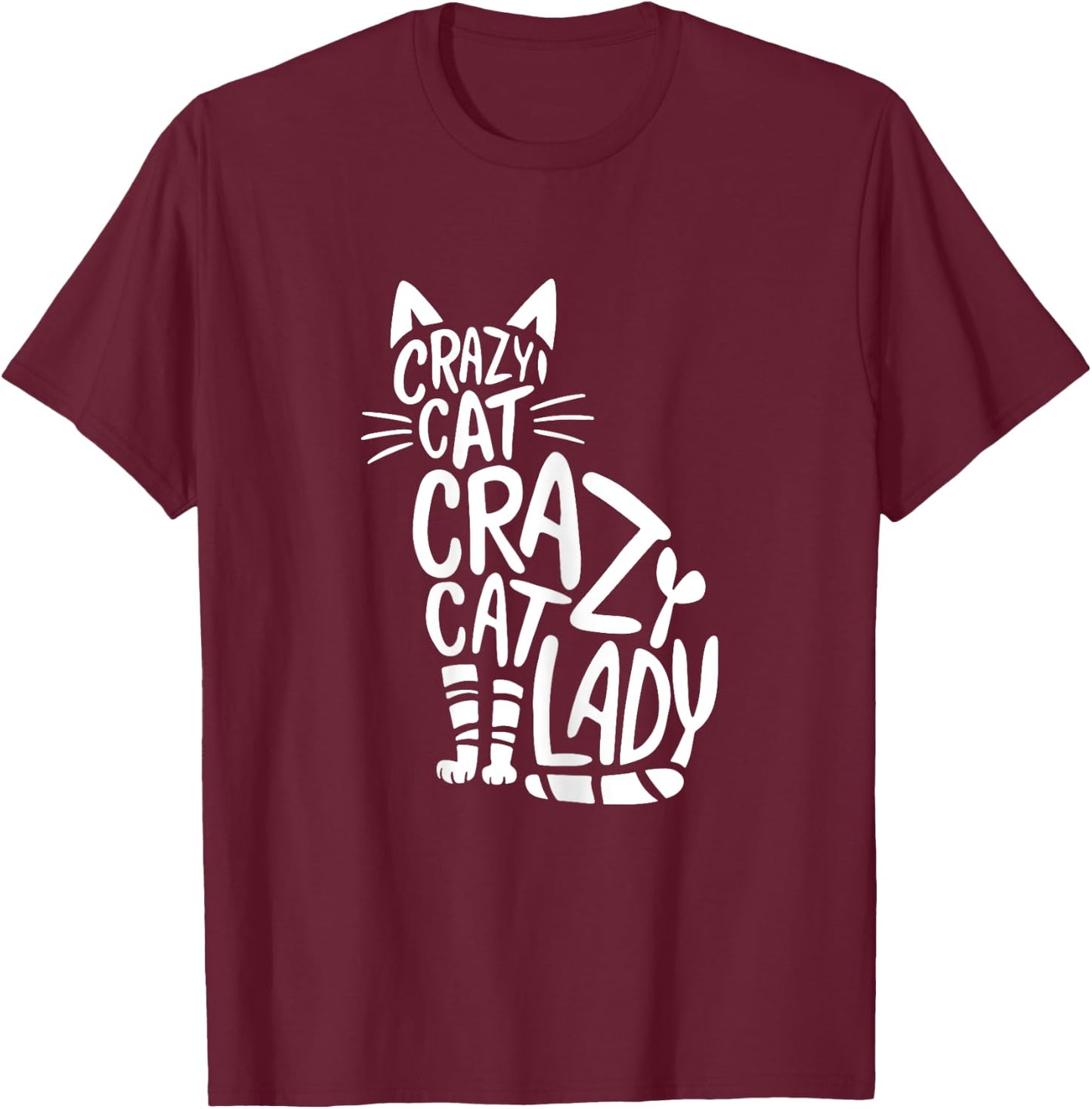 Crazy Cat Lady Funny Cat Lover Cat Owner T-Shirt - T-Shirt | Maroon