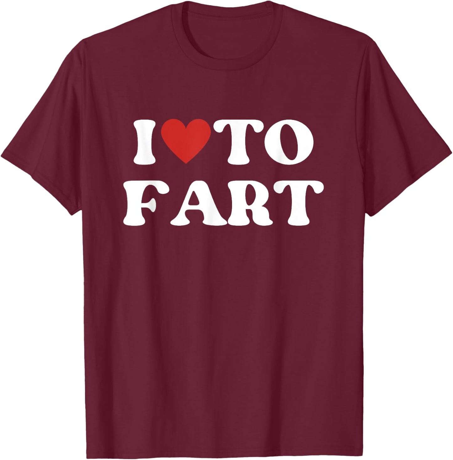 I Love To Fart Shirt - Funny Red Heart Love T-Shirt - T-Shirt | Maroon