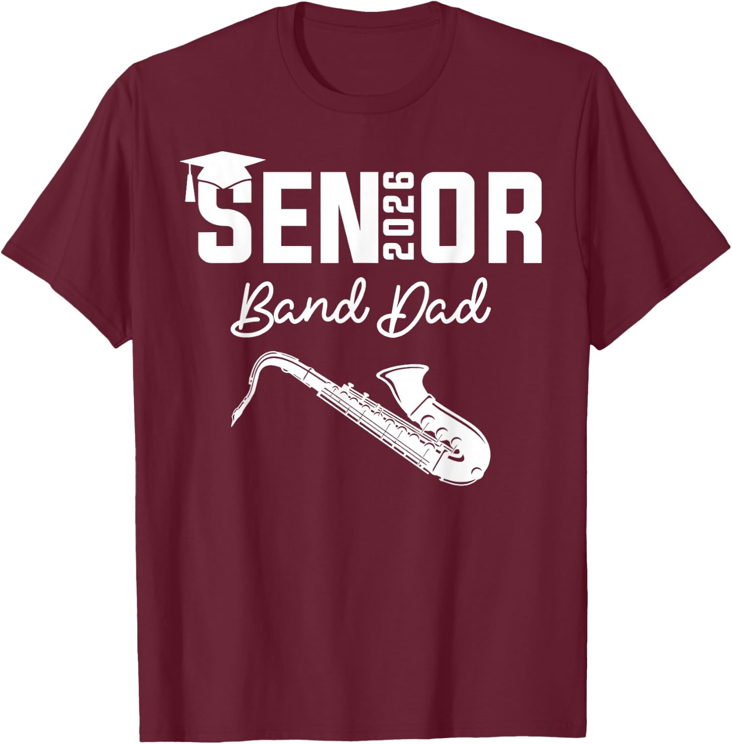 Senior Band Dad 2026 Marching Band Class Of 2026 Saxophone T-Shirt - T-Shirt | Maroon
