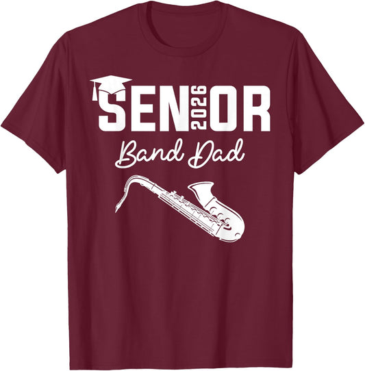 Senior Band Dad 2026 Marching Band Class Of 2026 Saxophone T-Shirt - T-Shirt | Maroon
