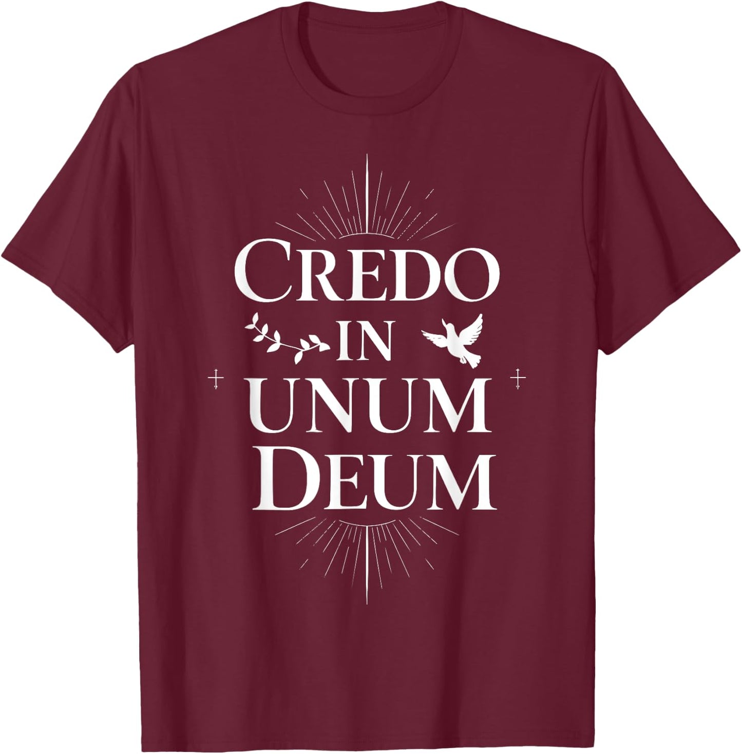 Credo In Unum Deum Religious Latin Quote Faith Dove Cross T-Shirt - T-Shirt | Maroon