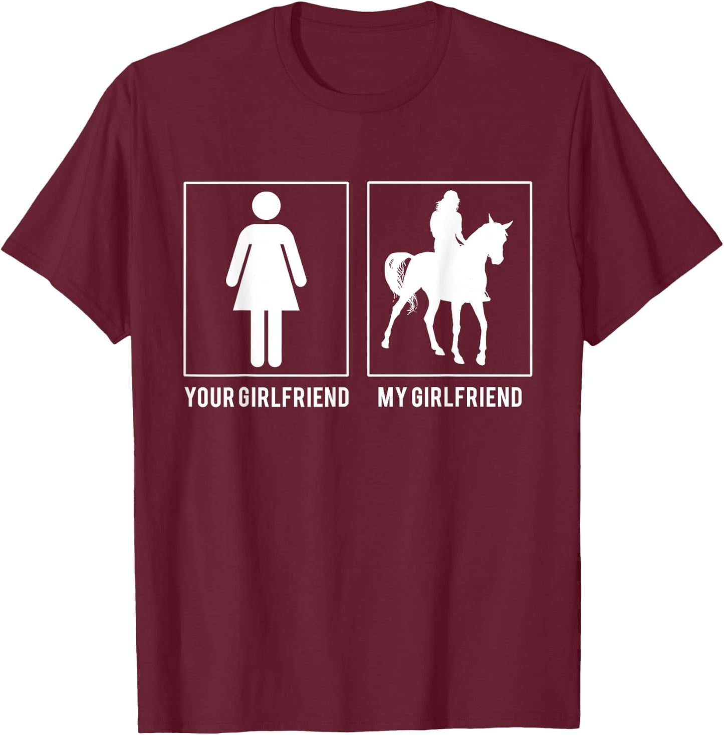 Horse Riding - Your - My Girlfriend T-Shirt - T-Shirt | Maroon