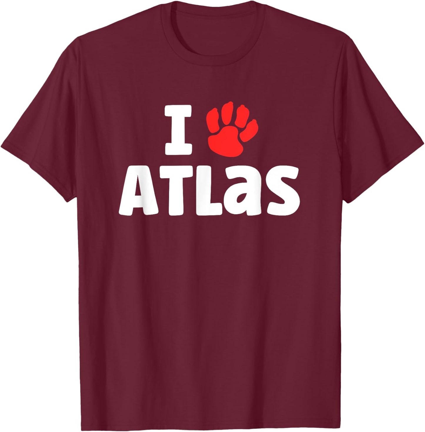 Dog Name Atlas Paw Love Cute Pet Owner Puppy Named Atlas Women Kids T-Shirt - T-Shirt | Maroon