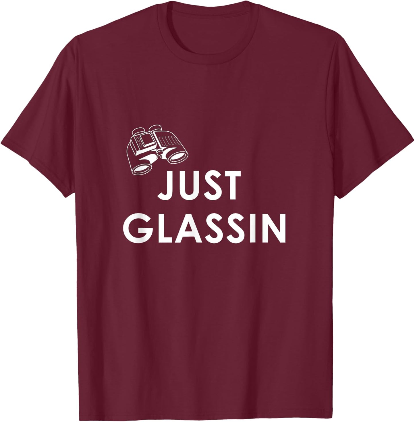 Just Glassin T-Shirt - T-Shirt | Maroon