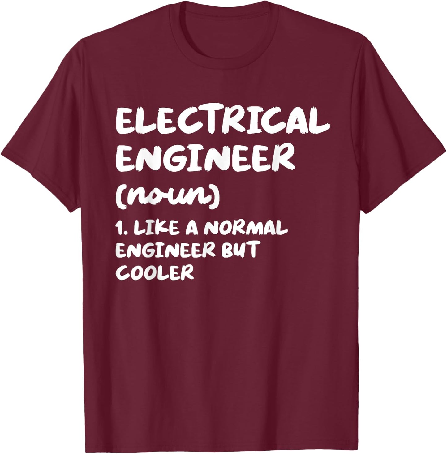 Electrical Engineer Definition Funny Engineering T-Shirt - T-Shirt | Maroon