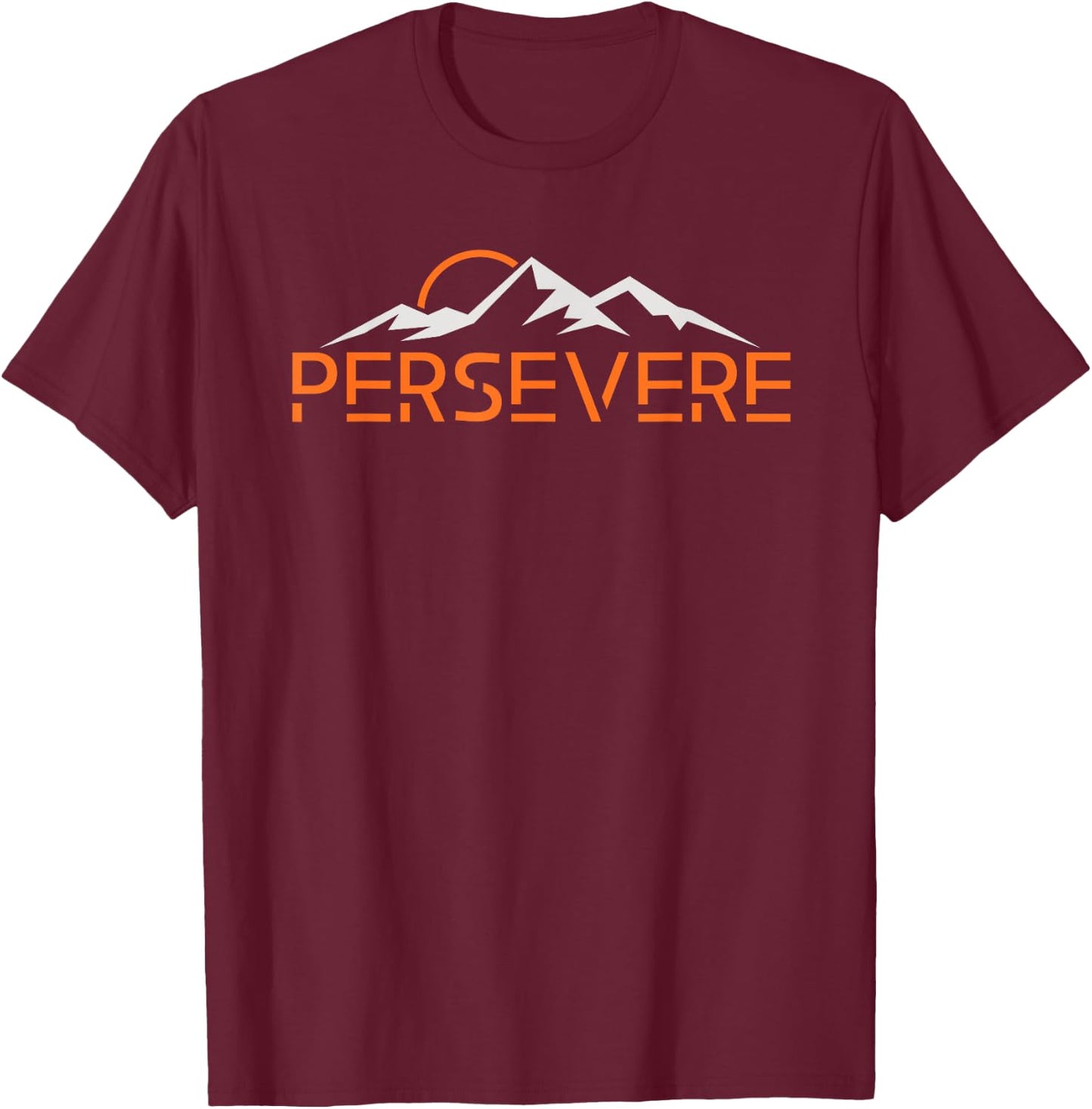 Persevere Inspirational Uplifting Positive Mountain Graphic T-Shirt - T-Shirt | Maroon