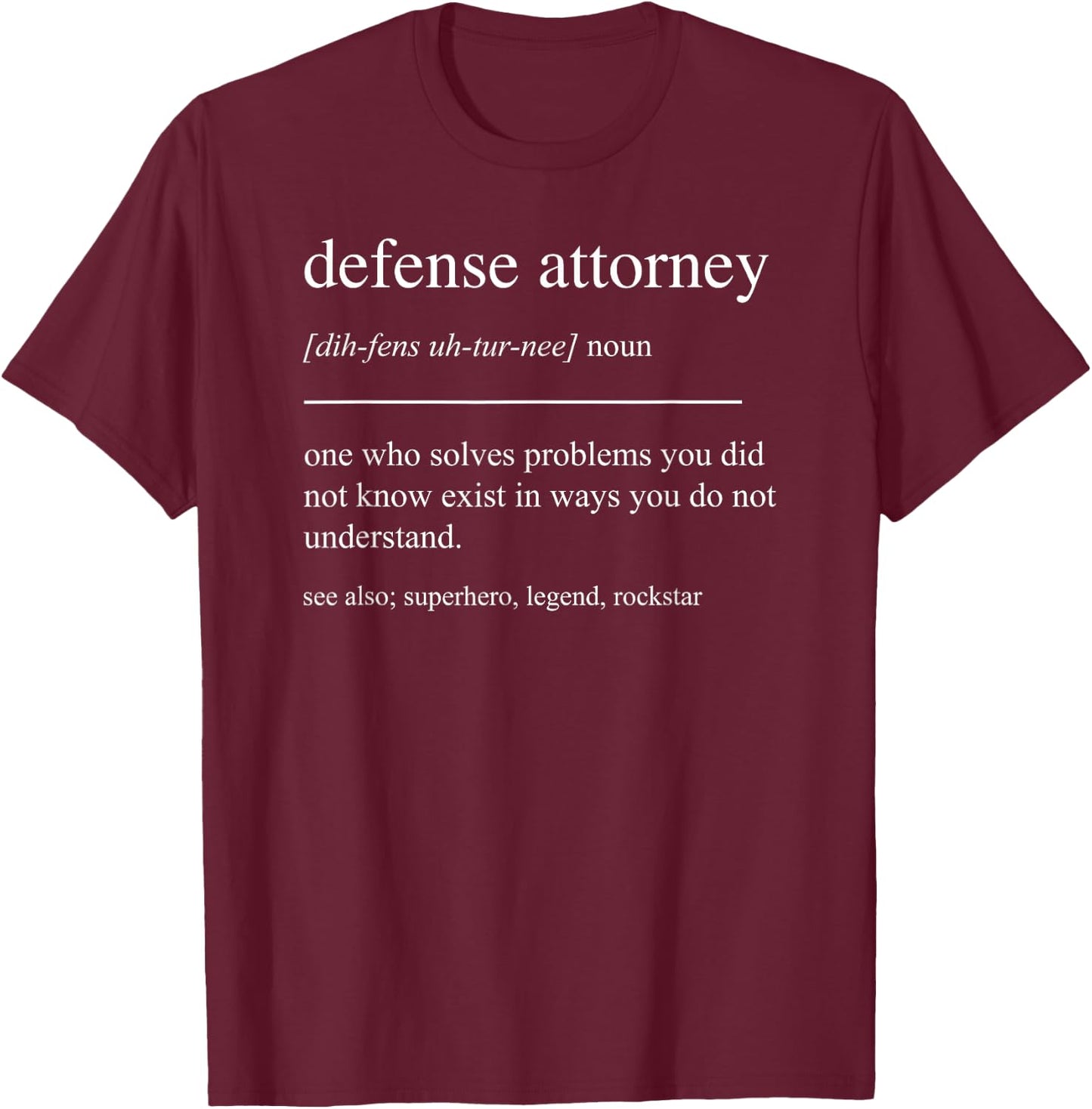 Funny Defense Attorney Definition Retirement Appreciation T-Shirt - T-Shirt | Maroon