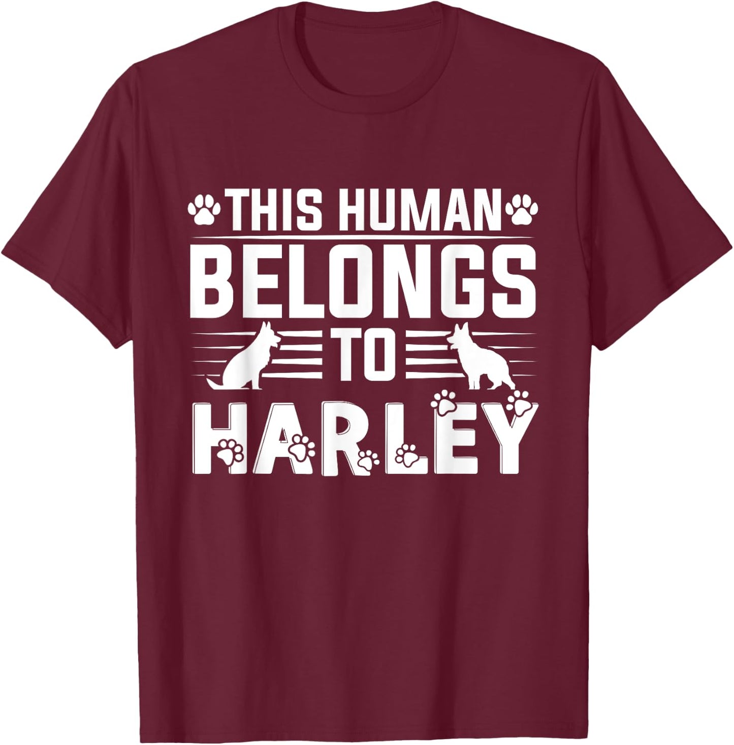 Dog Name Harley Personalised Gift This Human Belongs To a T-Shirt - T-Shirt | Maroon