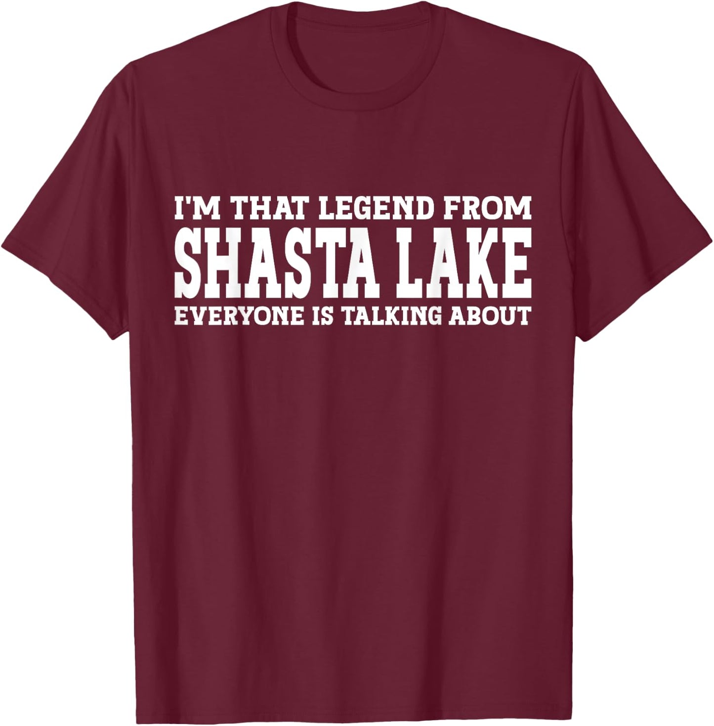 Shasta Lake Hometown CA California Funny City Shasta Lake T-Shirt - T-Shirt | Maroon