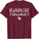 Newborn Care Specialist, Infant Care Specialist T-Shirt - T-Shirt | Maroon