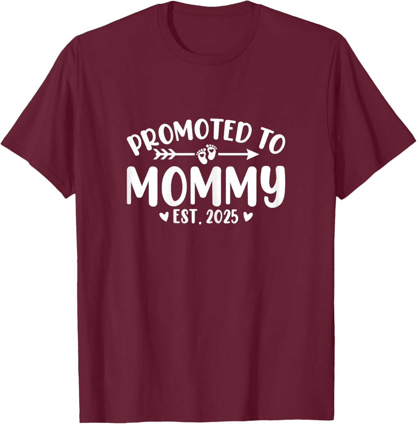 Promoted to Mommy 2025 Soon to Be Mom Baby Reveal to New Mom T-Shirt - T-Shirt | Maroon