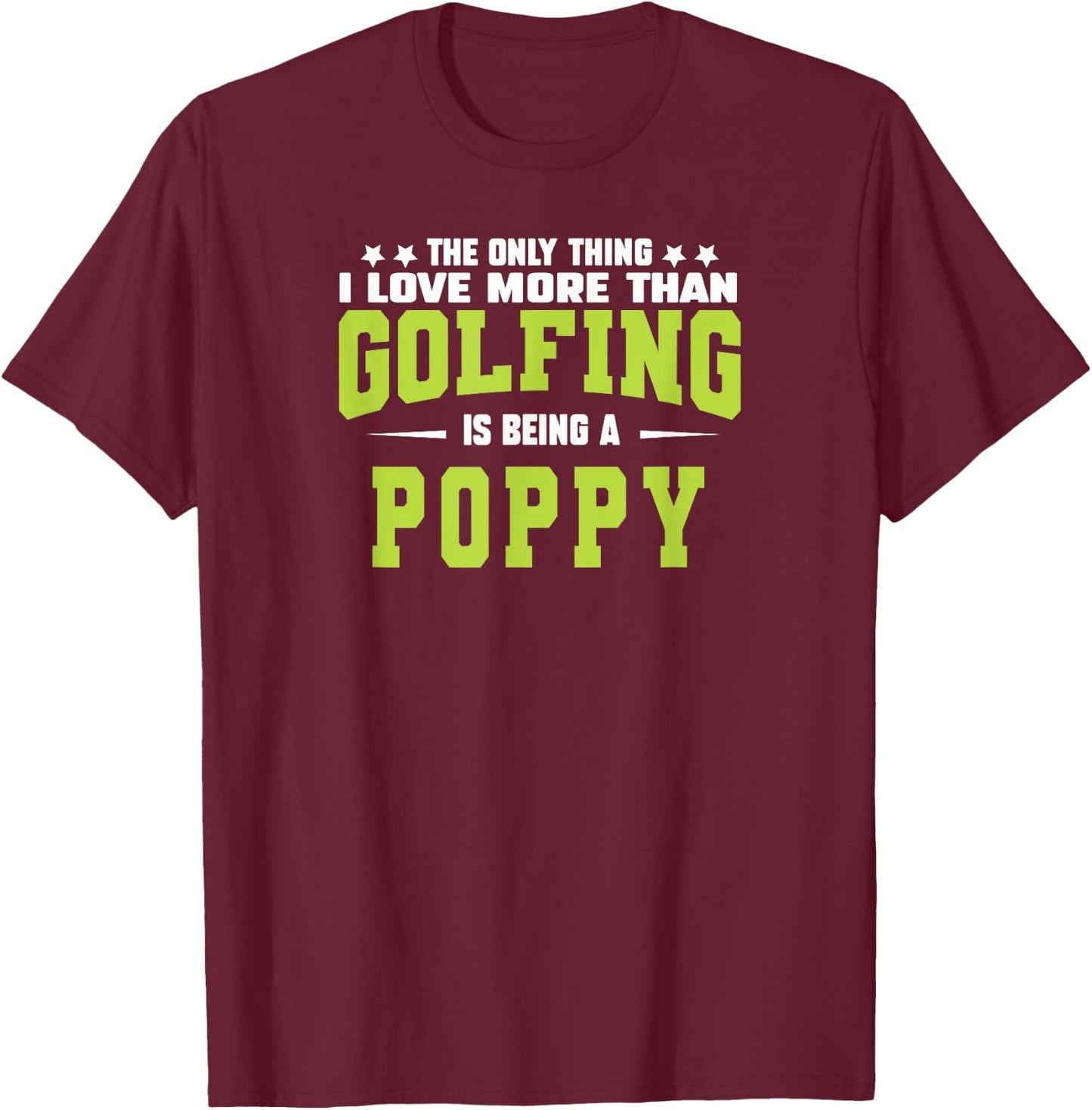 golf poppy gifts from Grandkids Father's Day poppy golfer T-Shirt - T-Shirt | Maroon