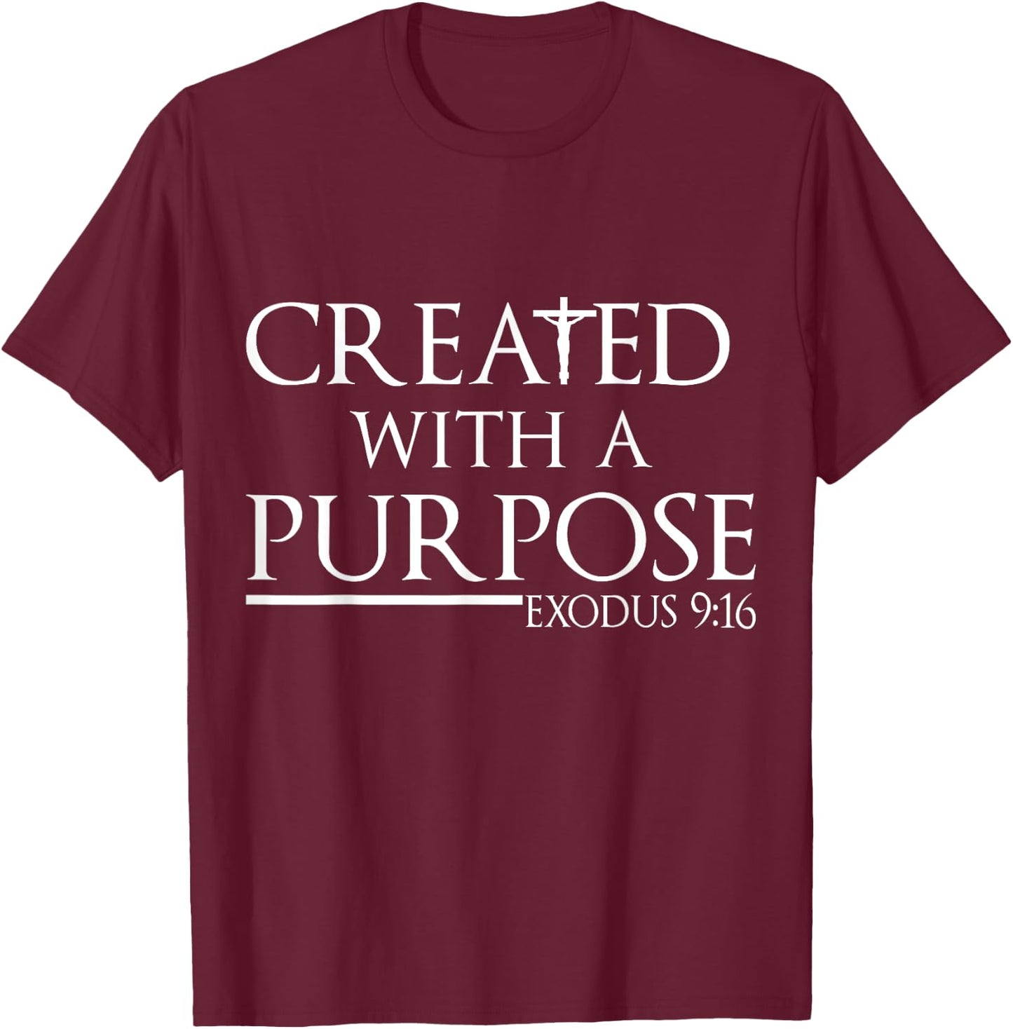 Created With A Purpose Exodus 9:16 Bible T-Shirt - T-Shirt | Maroon