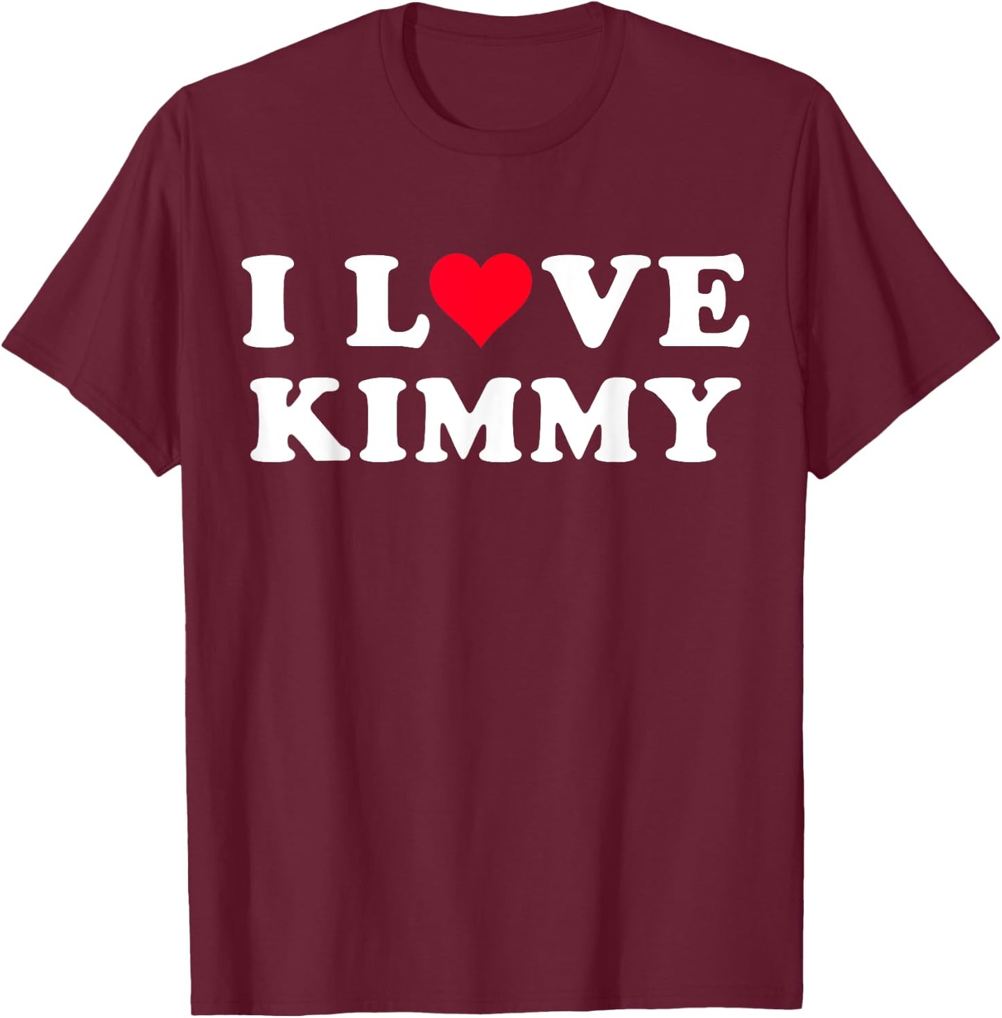 I Love Kimmy Matching Girlfriend & Boyfriend Kimmy Name T-Shirt - T-Shirt | Maroon