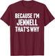 Because I'm Jennell That's Why Am Personalized Name T-Shirt - T-Shirt | Maroon