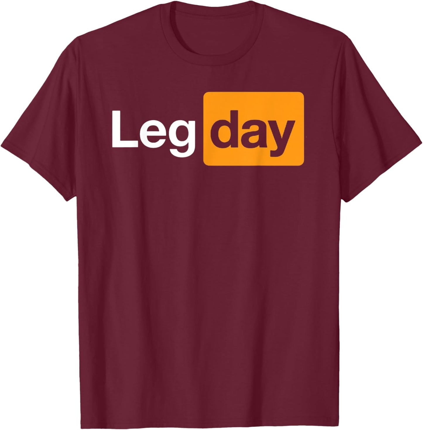 Leg Day - Funny Logo T-Shirt - T-Shirt | Maroon