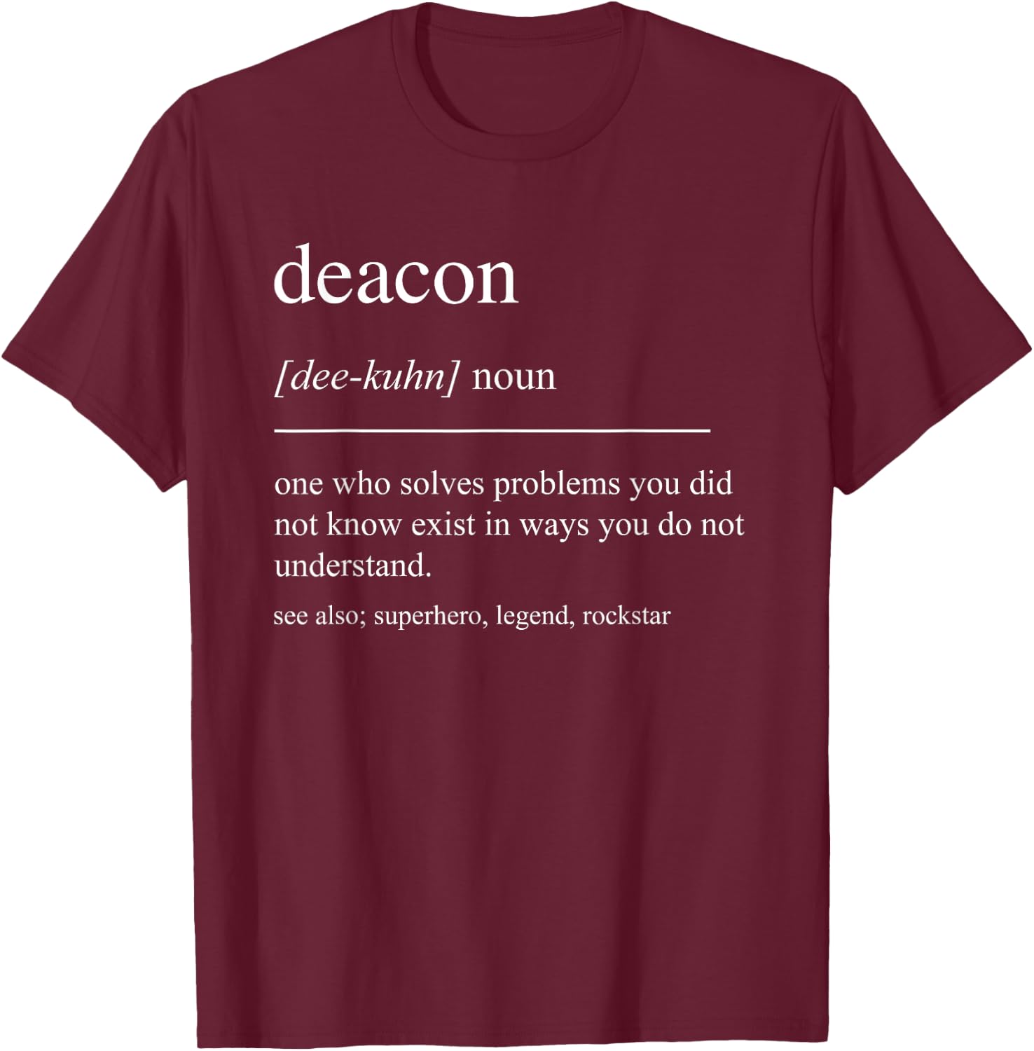 Funny Deacon Definition Catholic Church Minister Retirement T-Shirt - T-Shirt | Maroon