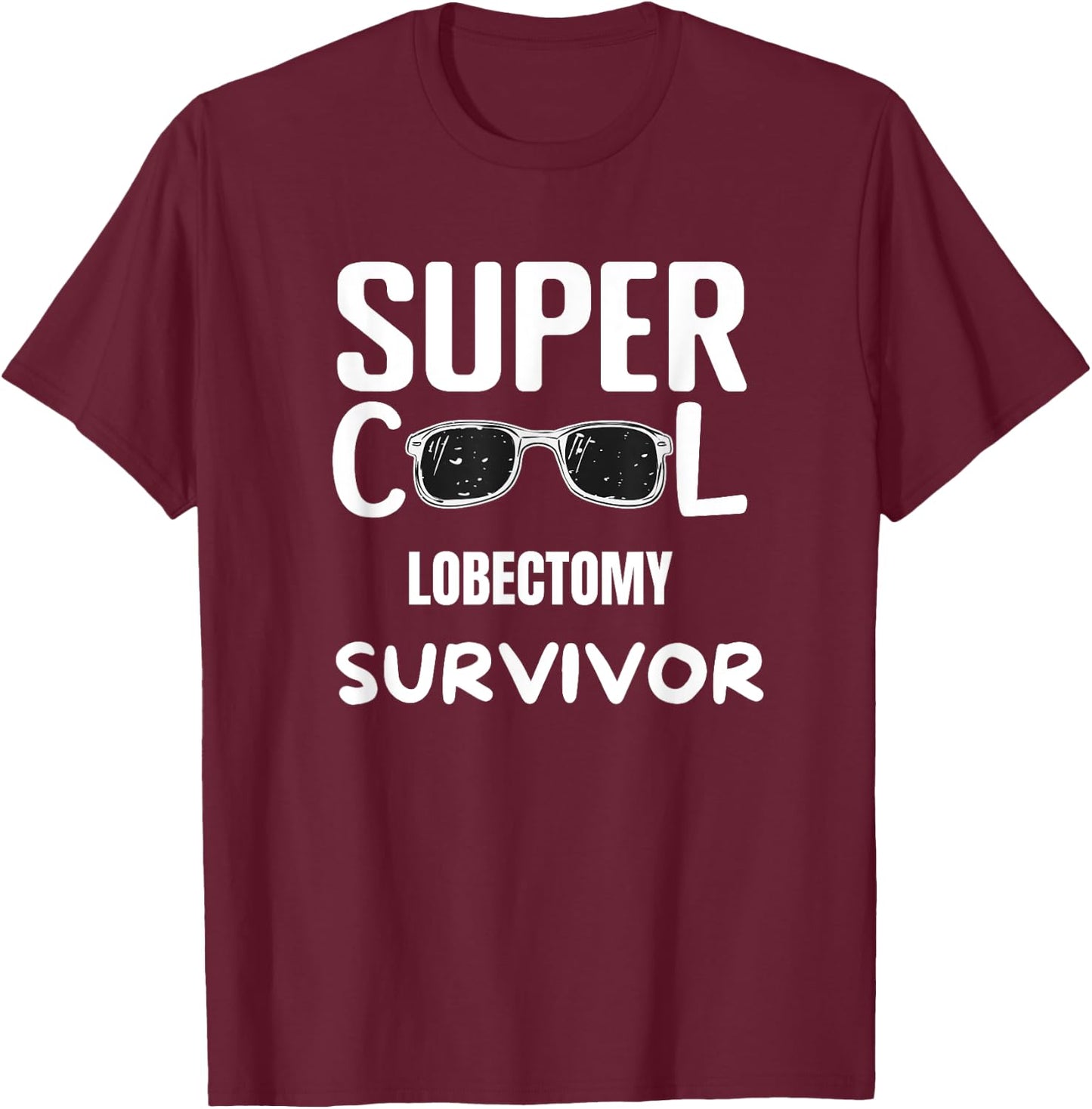 Lobectomy Patients Survivor Rehab Recovery T-Shirt - T-Shirt | Maroon