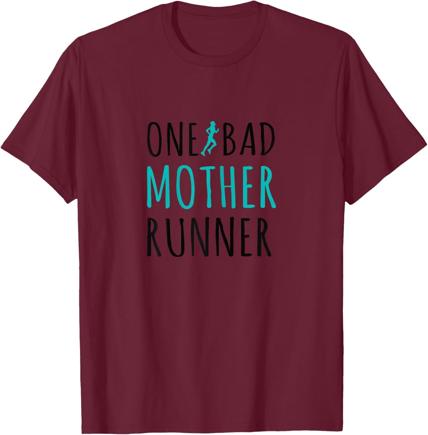 One Bad Mother Runner T-Shirt - T-Shirt | Maroon