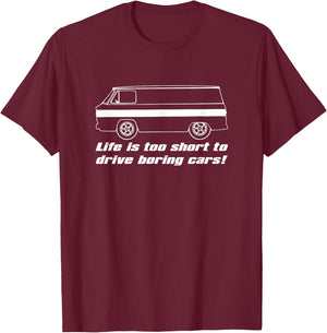 Life Is Too Short To Drive Boring Cars! Corvair Corvan FC 95 T-Shirt - T-Shirt | Maroon