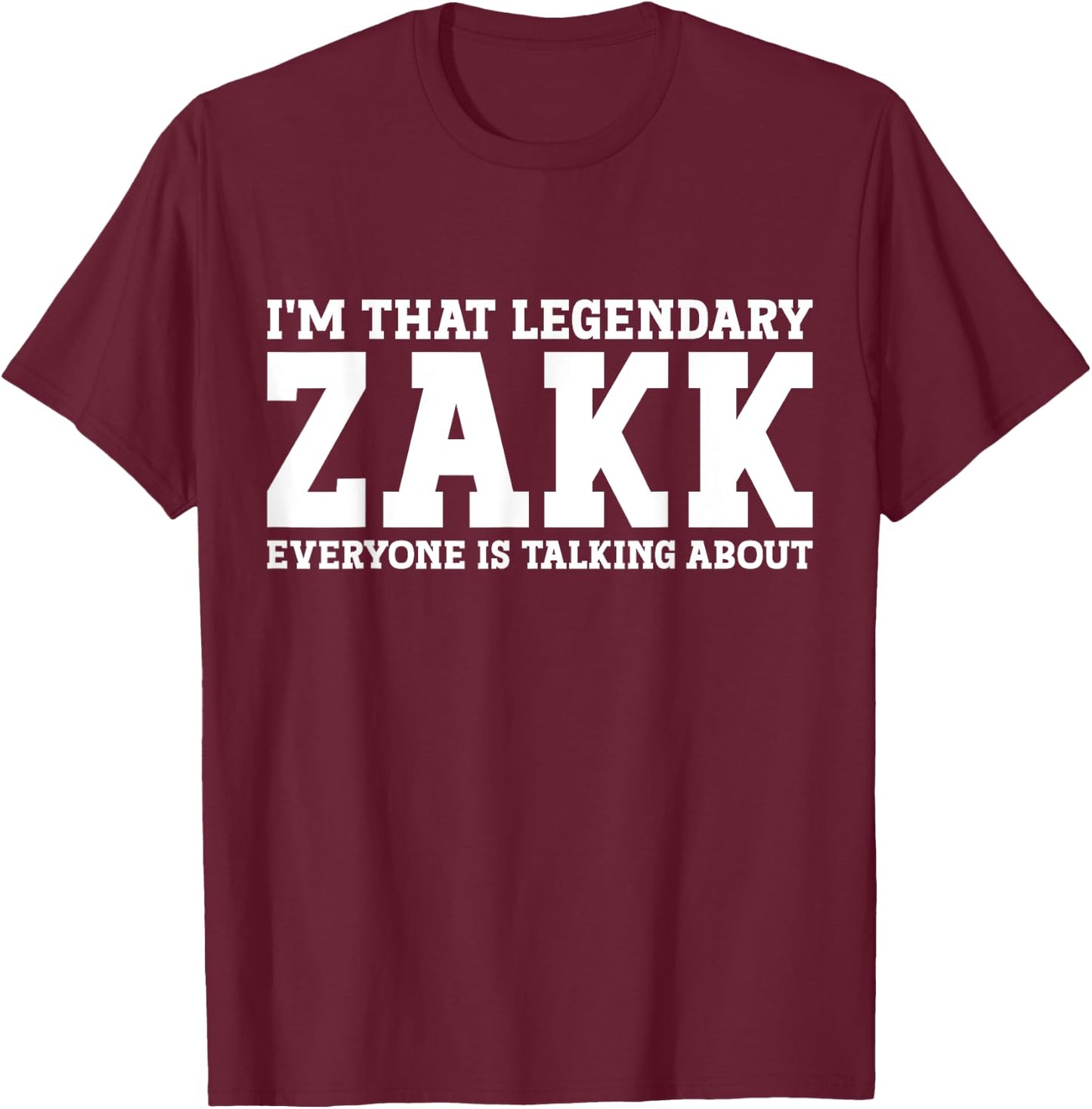 Zakk Personal Name First Name Funny Zakk T-Shirt - T-Shirt | Maroon