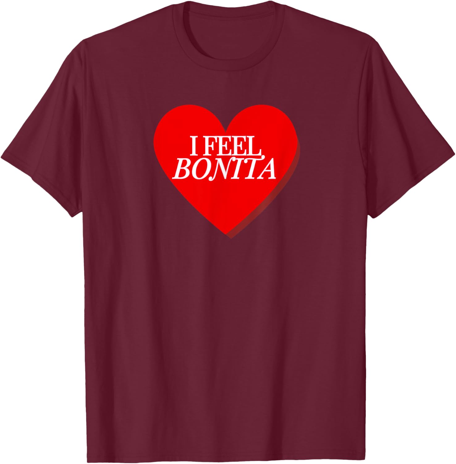 I Feel Bonita T-Shirt - T-Shirt | Maroon