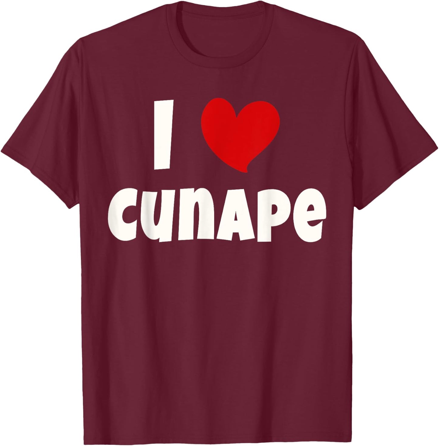 Cunape For Bolivian Food Lover Bolivia I Love Cunape T-Shirt - T-Shirt | Maroon