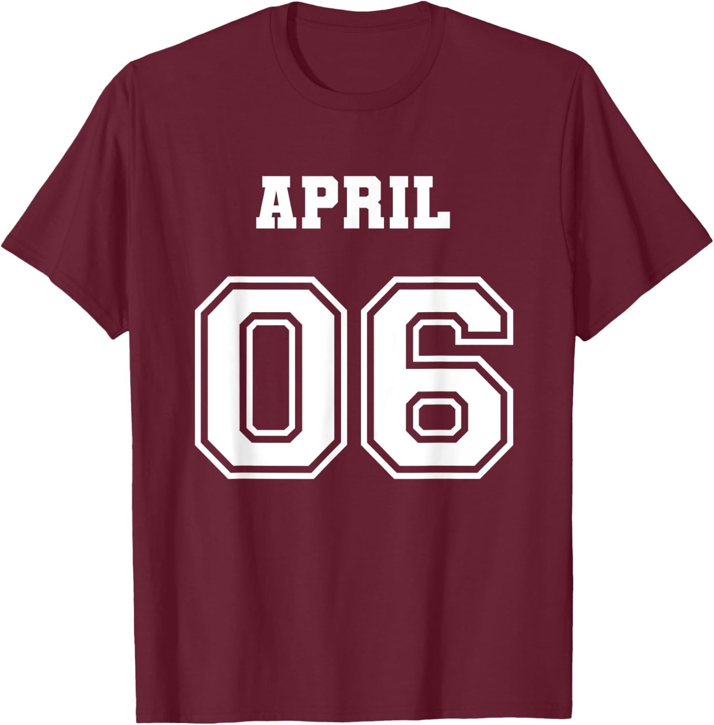 4/6 April 6 Birthday Wedding Graduation Event Jersey Date T-Shirt - T-Shirt | Maroon