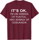 It's Ok I'm On 500mg Of FUKITOL And 300mgs GOSUKADIK T-Shirt - T-Shirt | Maroon