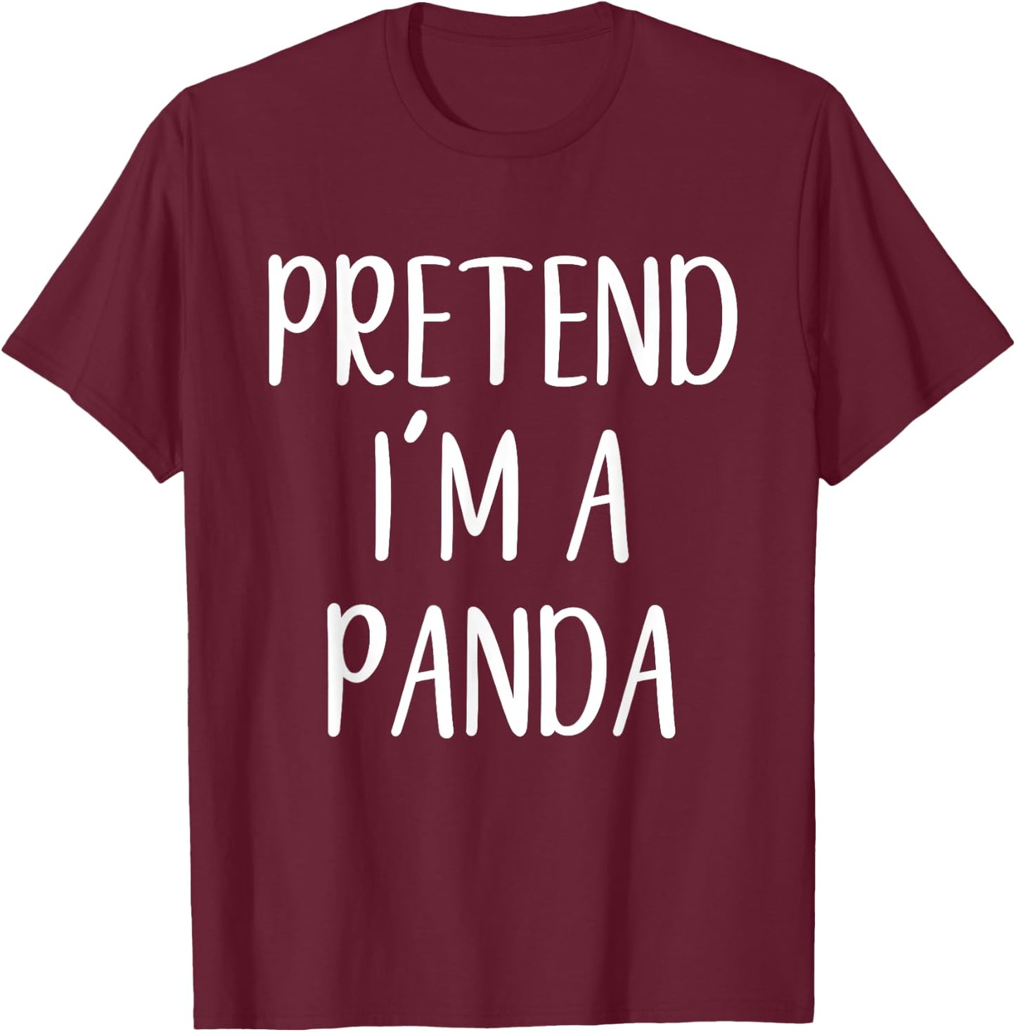 Pretend I'm A Panda Costume Halloween Simple Funny T-Shirt - T-Shirt | Maroon
