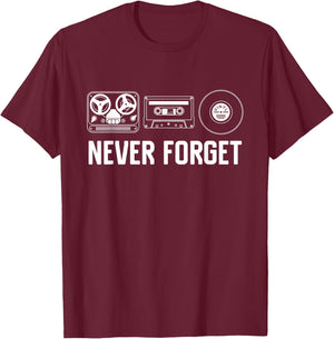 Never Forget Funny Retro Audio Guys Gift Music T-Shirt - T-Shirt | Maroon