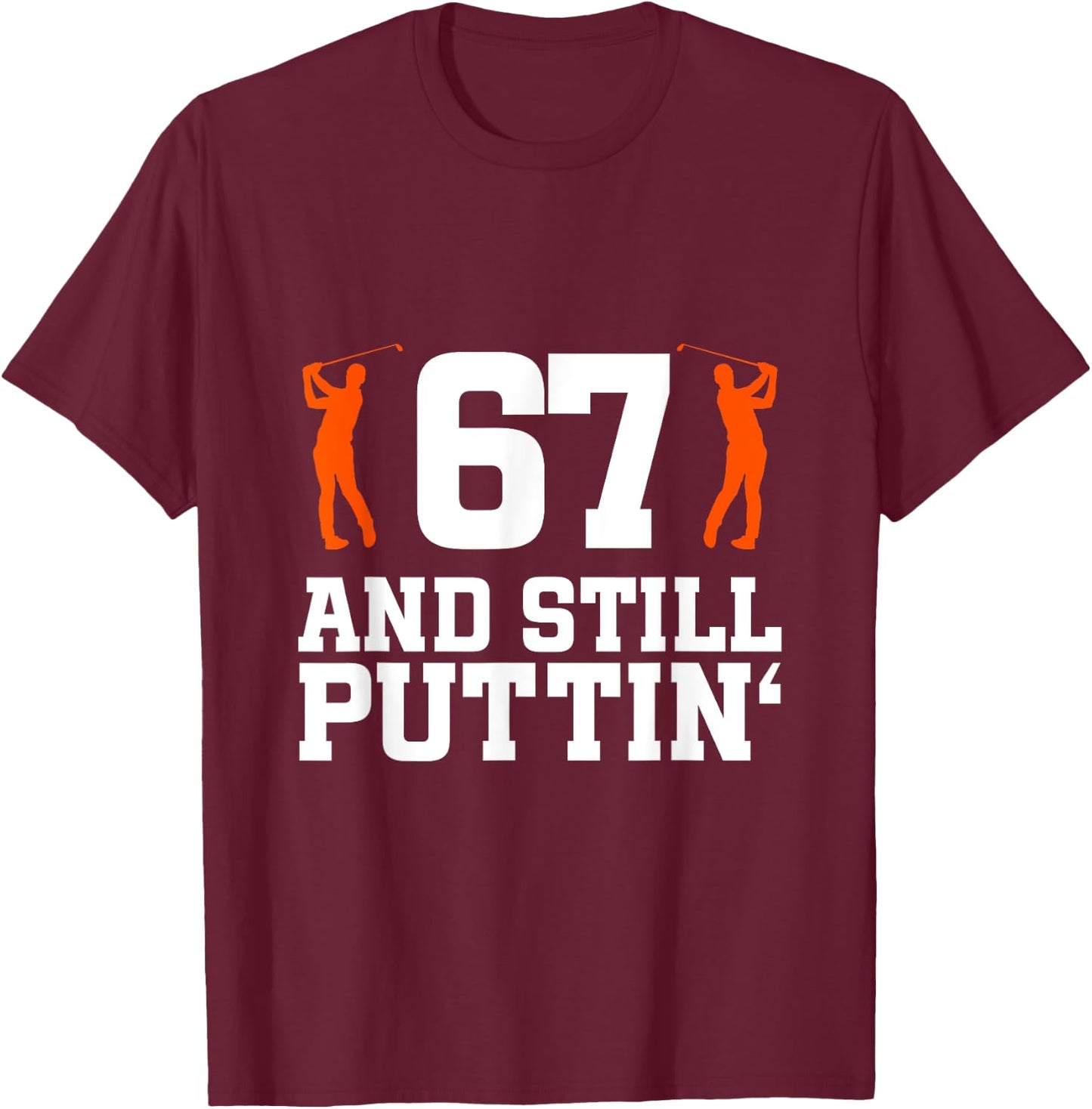 67th Birthday Golf 67 Years Old Golf Player Birthday T-Shirt - T-Shirt | Maroon